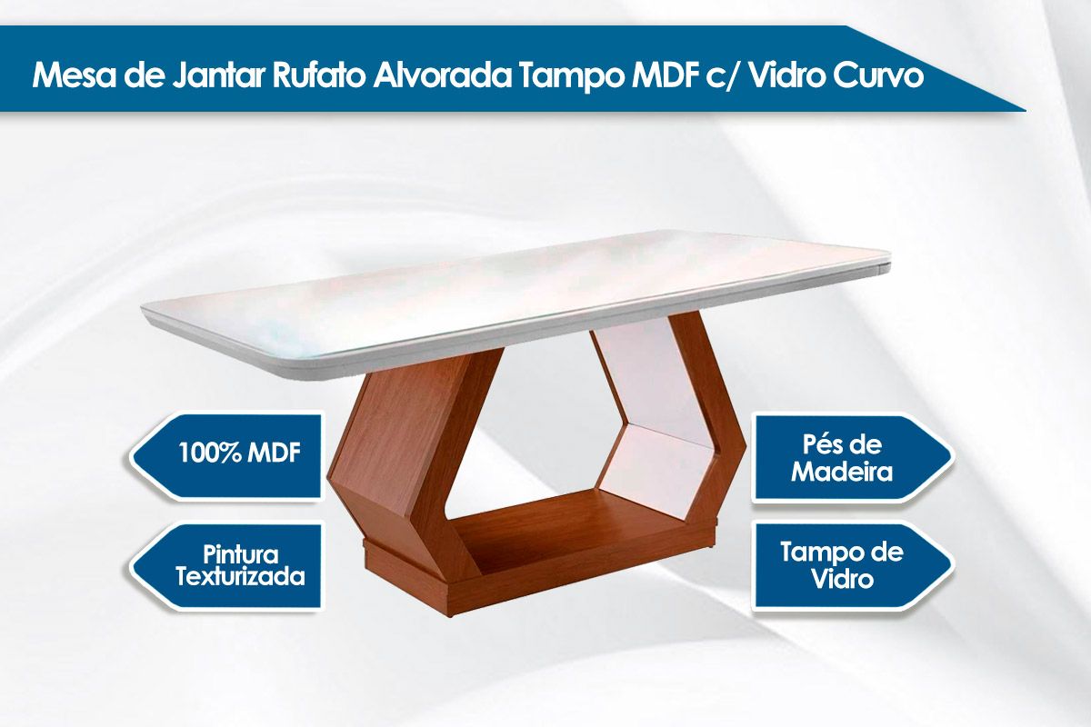 Mesa Jantar Alvorada c/Tampo MDF/Vidro 180cm Rufato Mesa Jantar Alvorada c/Tampo MDF/Vidro 180cm Rufato