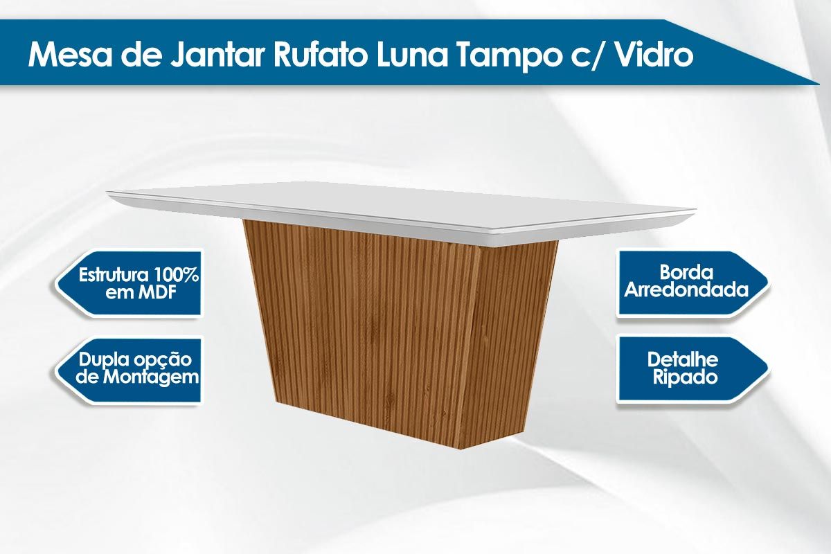 Mesa Jantar Luna c/Tampo MDF/Vidro 180cm Rufato Mesa Jantar Luna c/Tampo MDF/Vidro 180cm Rufato